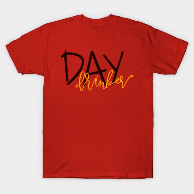 Day Drinker T-Shirt by Coral Graphics